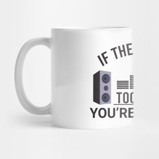 Music Is Too Loud Mug